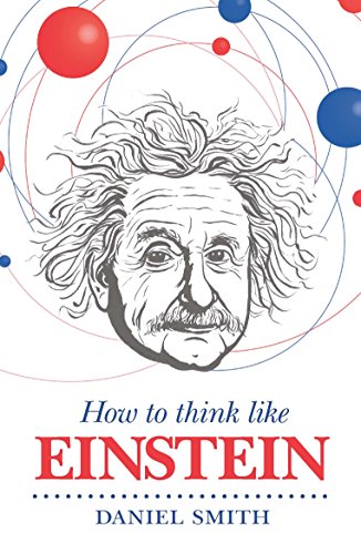 How to Think Like Einstein How to Think Like Einstein von Michael O'Mara Books Ltd