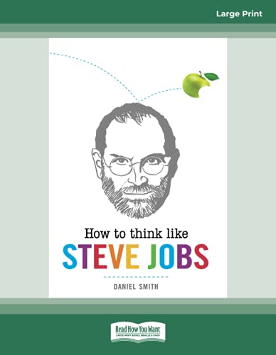 How to Think Like Steve Jobs How to Think Like Steve Jobs von ReadHowYouWant