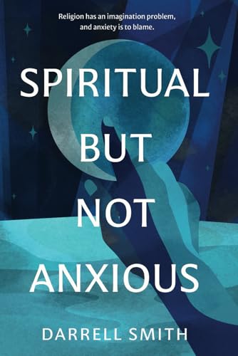 Spiritual But Not Anxious von SacraSage Press