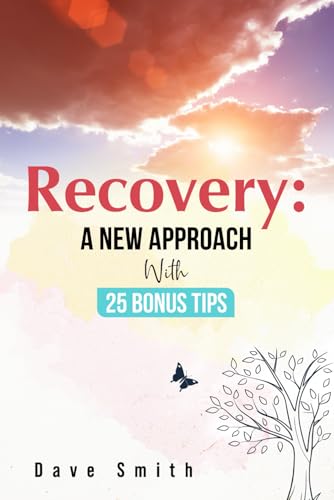 Recovery: A New Approach with 25 Bonus Tips von Independently published