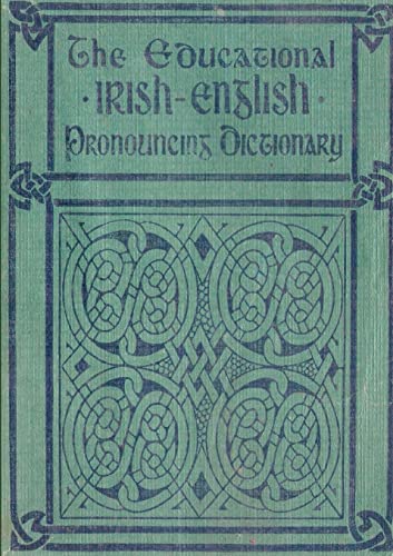 The Educational IRISH-ENGLISH Pronouncing Dictionary von Lulu.com