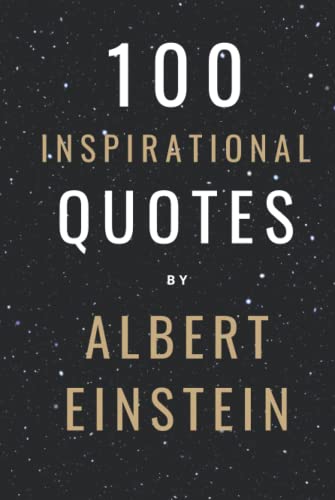 100 Inspirational Quotes By Albert Einstein That Will Change Your Life And Set You Up For Success