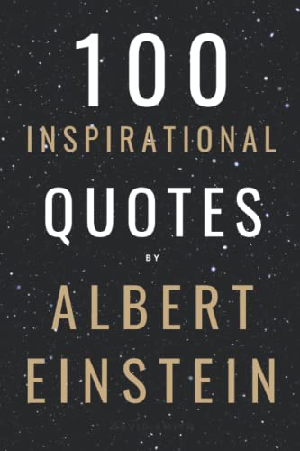 100 Inspirational Quotes By Albert Einstein That Will Change Your Life And Set You Up For Success 100 Inspirational Quotes By Albert Einstein That Will Change Your Life And Set You Up For Success