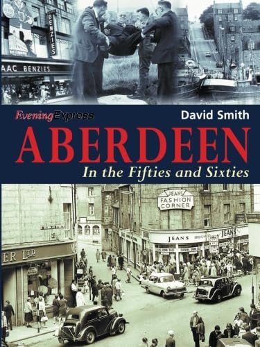 Aberdeen in the Fifties and Sixties von JMD Media Ltd