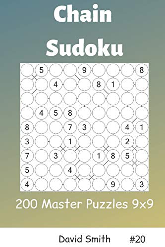 Chain Sudoku - 200 Master Puzzles 9x9 vol.20 Chain Sudoku - 200 Master Puzzles 9x9 vol.20
