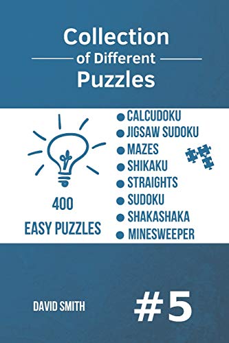 Collection of Different Puzzles - 400 Easy Puzzles: CalcuDoku,Jigsaw Sudoku,Mazes,Shikaku,Straights,Sudoku,Shakashaka,Minesweeper vol.5