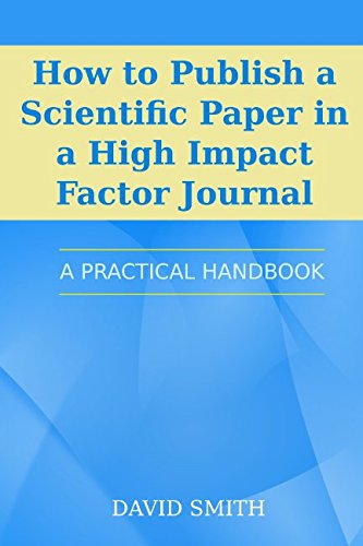 How to Publish a Scientific Paper in a High Impact Factor Journal von Independently published