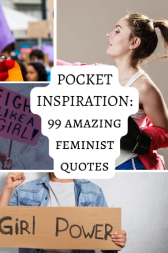 Pocket Inspiration: 99 Amazing Feminist Quotes