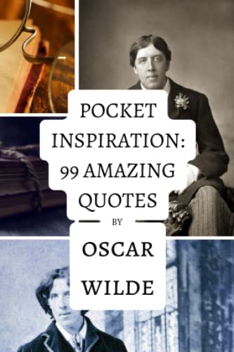 Pocket Inspiration: 99 Amazing Quotes By Oscar Wilde von Independently published