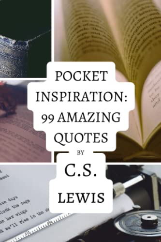 Pocket Inspiration: 99 Amazing Quotes by C.S. Lewis Pocket Inspiration: 99 Amazing Quotes by C.S. Lewis von Independently published
