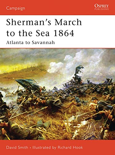 Sherman's March to the Sea 1864: Atlanta to Savannah (Campaign, 179, Band 179)