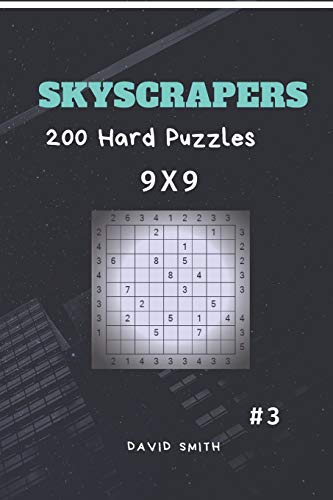 Skyscrapers - 200 Hard Puzzles 9x9 vol.3 von Independently Published