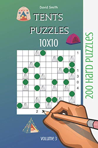 Tents Puzzles - 200 Hard Puzzles 10x10 vol.3 Tents Puzzles - 200 Hard Puzzles 10x10 vol.3 von Independently Published