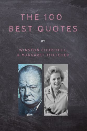 The 100 Best Quotes By Winston Churchill & Margaret Thatcher