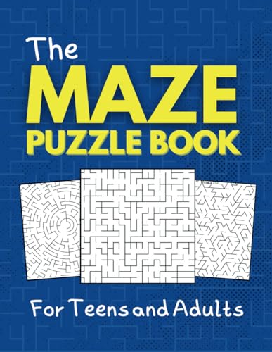 The Maze Puzzle Book for Teens and Adults: This Big Book of 70 Crafted Exciting Brain-Bending Maze Puzzles Will Give Hours of Fun and Opportunity to Escape Daily Stresses. The Maze Puzzle Book for Teens and Adults: This Big Book of 70 Crafted Exciting Brain-Bending Maze Puzzles Will Give Hours of Fun and Opportunity to Escape Daily Stresses. von Independently published