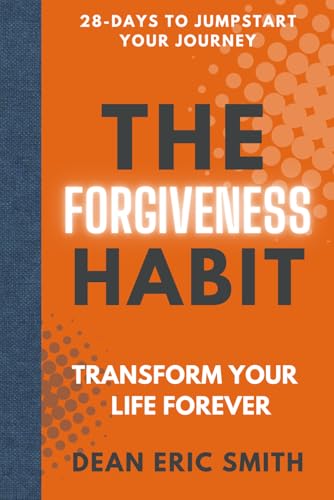 The Forgiveness Habit: Transform Your Life Forever The Forgiveness Habit: Transform Your Life Forever von Redemption Press