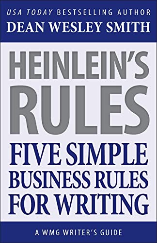 Heinlein's Rules: Five Simple Business Rules for Writing (WMG Writer's Guides)