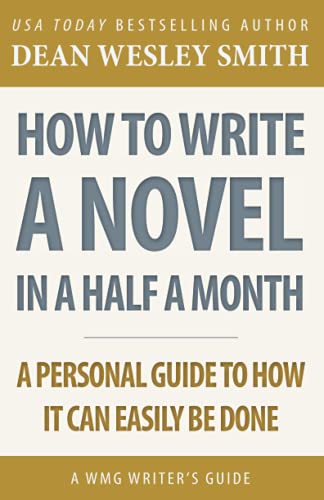 How to Write a Novel in Half a Month: A WMG Writer's Guide (WMG Writer's Guides) von WMG Publishing, Inc.