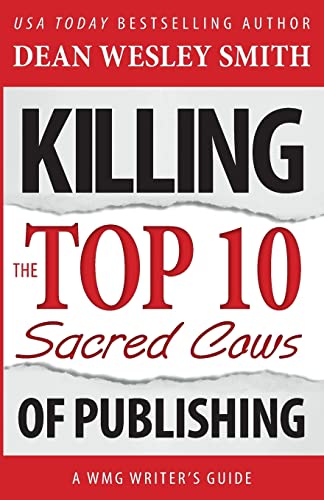 Killing the Top Ten Sacred Cows of Publishing (WMG Writer's Guides) von Wmg Publishing