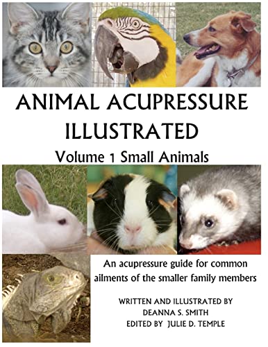 Animal Acupressure Illustrated: Volume 1 Small Animals von CREATESPACE
