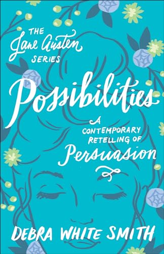 Possibilities: A Contemporary Retelling of Persuasion (The Jane Austen Series) von Bethany House Publishers
