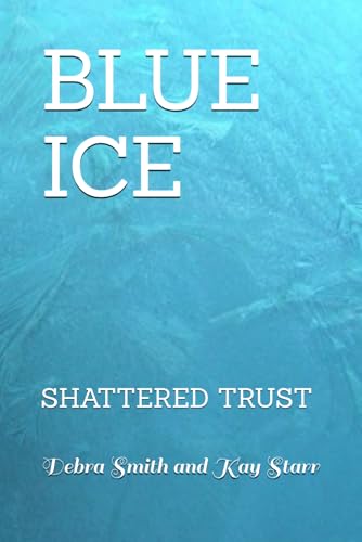 BLUE ICe: SHATTERED TRUST von Independently published