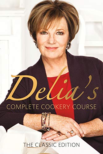 Delia's Complete Cookery Course: kitchen classics from the Queen of Cookery