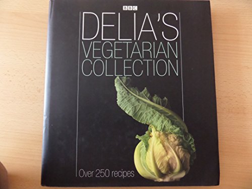 Delia's Vegetarian Collection: Over 250 Recipes
