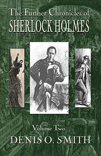 The Further Chronicles of Sherlock Holmes - Volume 2 The Further Chronicles of Sherlock Holmes - Volume 2 von MX Publishing