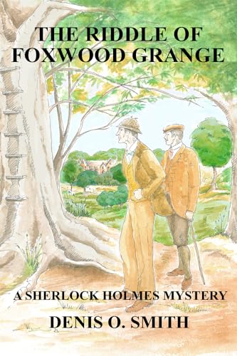 The Riddle of Foxwood Grange - A New Sherlock Holmes Mystery von MX Publishing