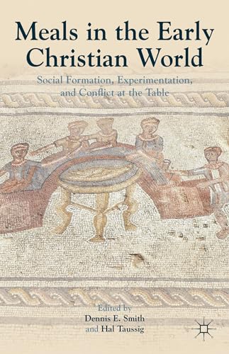 Meals in the Early Christian World: Social Formation, Experimentation, and Conflict at the Table von MACMILLAN