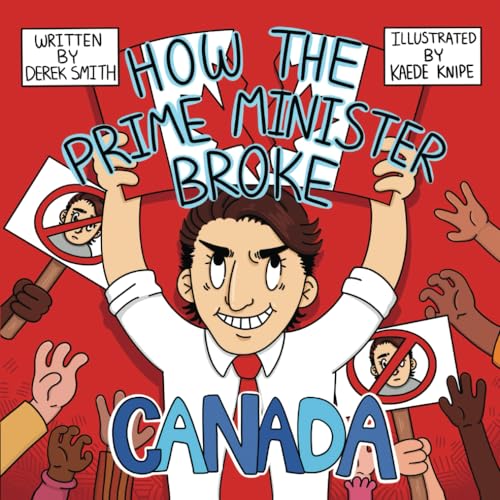 How the Prime Minister Broke Canada von Independently published
