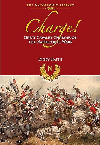 Charge! Great Cavalry Charges of the Napoleonic Wars (The Napoleonic Library) von Frontline Books