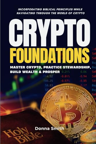 Crypto Foundations: Master Cryptocurrency, Practice Stewardship, Build Wealth And Prosper von Empowered Wealth Concepts LLC