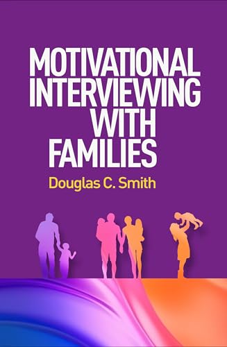 Motivational Interviewing With Families (Applications of Motivational Interviewing) von Guilford Press