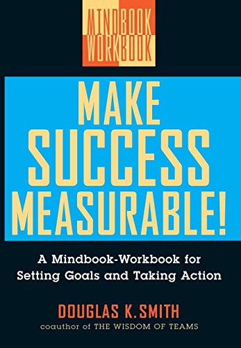 Make Success Measurable!: A Mindbook-Workbook for Setting Goals and Taking Action