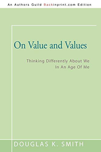On Value And Values: Thinking Differently About We In An Age Of Me