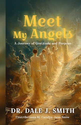 Meet My Angels: A Journey of Gratitude and Purpose von American Real Publishing