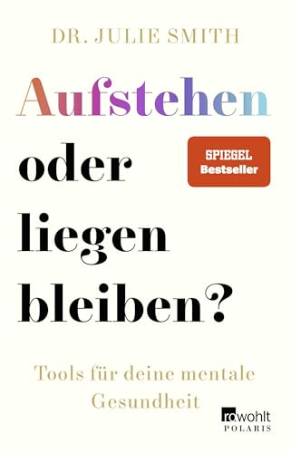 Aufstehen oder liegen bleiben?: Tools für deine mentale Gesundheit | Die deutsche Ausgabe von "Why Has Nobody Told Me This Before?"