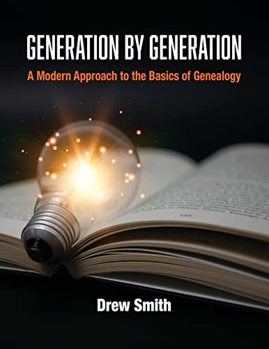 Generation by Generation: A Modern Approach to the Basics of Genealogy von Genealogical Publishing Company
