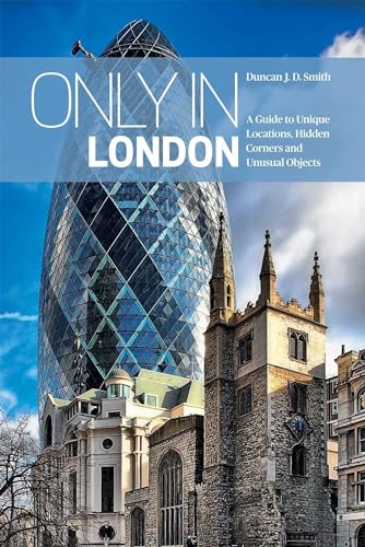 Only in London: A Guide to Unique Locations, Hidden Corners and Unusual Objects ("Only In" Guides) von Cordee