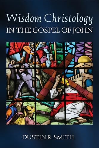 Wisdom Christology in the Gospel of John