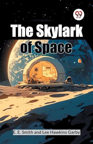 The Skylark Of Space von Double 9 Books