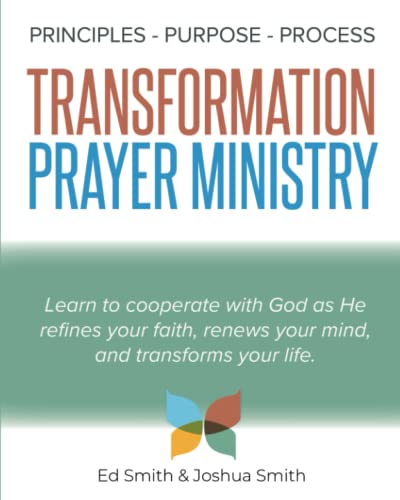 The Principles, Purpose, and Process of Transformation Prayer Ministry von New Creation Publishing