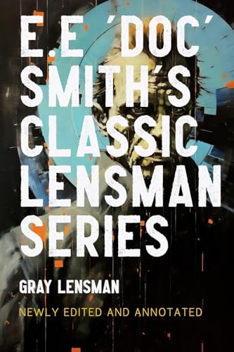 Gray Lensman: Annotated Edition 2023 (The Annotated Lensman, Band 3) von Meta Mad Books