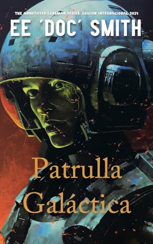 Patrulla Galáctica: Edición internacional 2024 (El Lensman Anotado) von Meta Mad Books