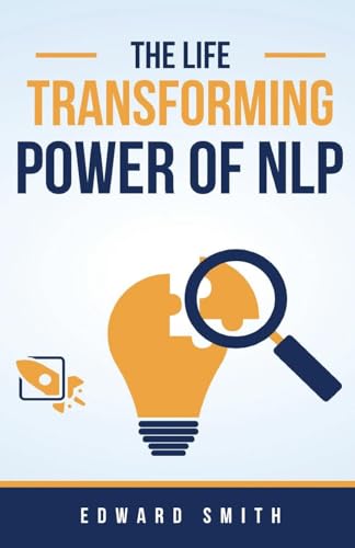 The Life Transforming Power of NLP The Life Transforming Power of NLP von Neelkanth Prakashan