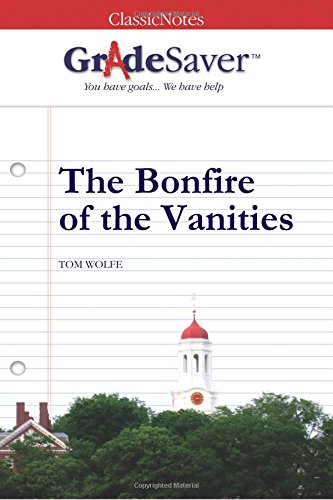 GradeSaver(tm) ClassicNotes The Bonfire of the Vanities von GradeSaver, LLC