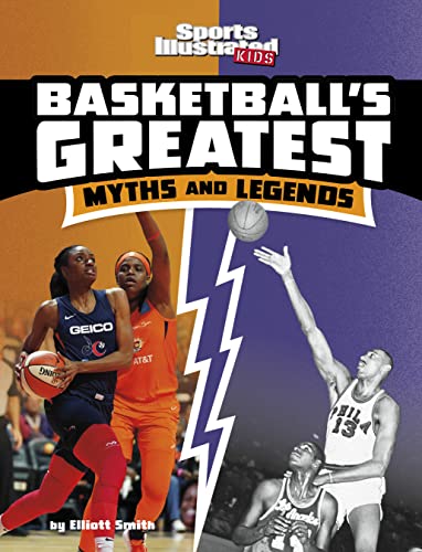 Basketball's Greatest Myths and Legends (Sports Illustrated Kids: Sports Greatest Myths and Legends) von Capstone Press