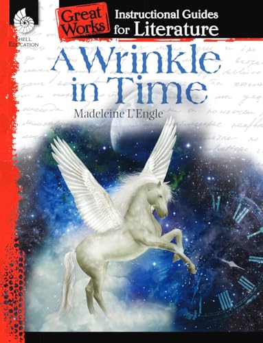 A Wrinkle in Time: An Instructional Guide for Literature: An Instructional Guide for Literature : An Instructional Guide for Literature (Great Works) von Shell Education Pub